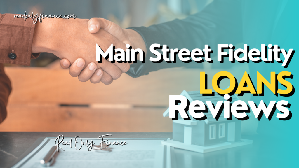 Main Street Fidelity Loans Review, Requirement & Phone Number (2024)