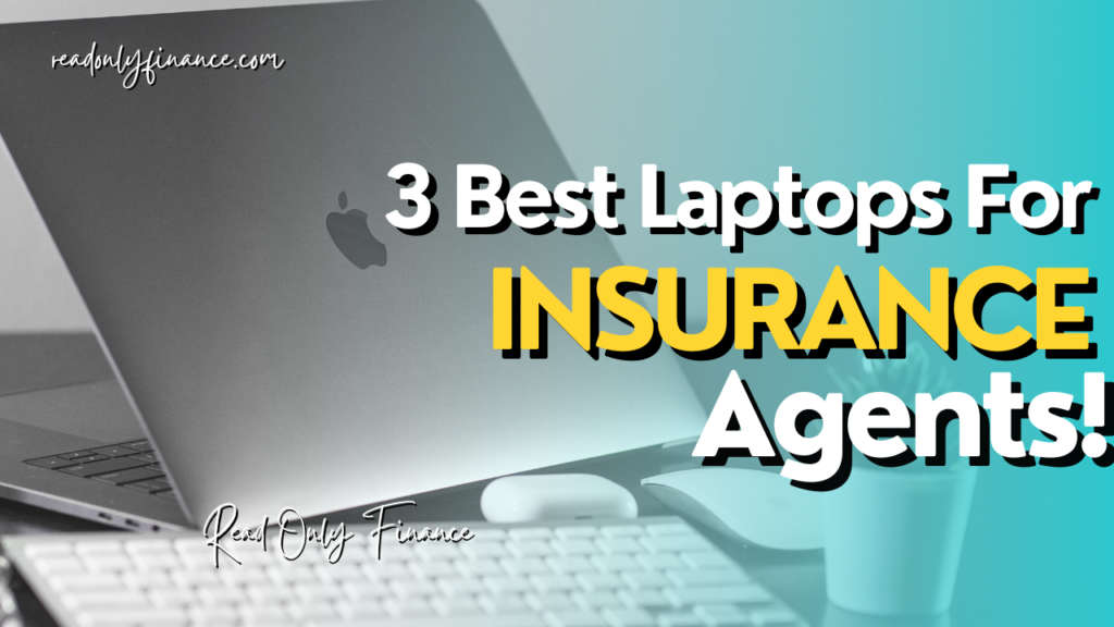 3 Best Laptops For Insurance Agents